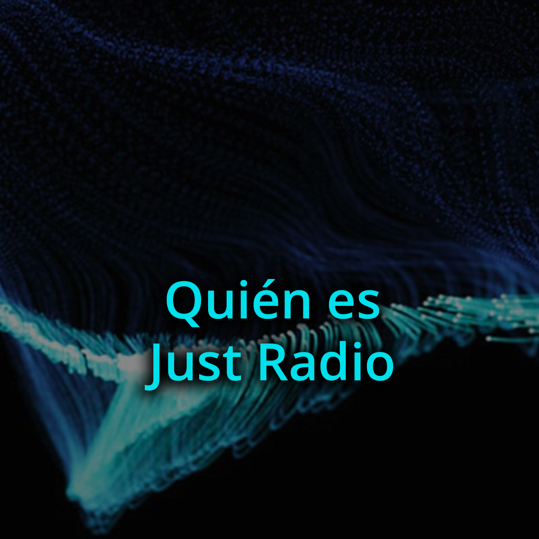 Quién es Just Radio